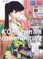 Komi can't communicate vol.6 di Tomohito Oda edito da Edizioni BD