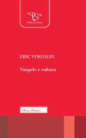 Vangelo e cultura di Eric Voegelin edito da Morcelliana