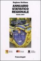 Annuario statistico regionale. Sicilia 2007 edito da Franco Angeli