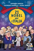 21 nobel per l'Italia di Antonio Mirizzi, Caterina Cappelli, Elena Triolo edito da Piemme
