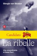 La ribelle. Vita straordinaria di Nada Parri di Giorgio Van Straten edito da Laterza