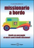 Missionario a bordo di Luigi Malamocco edito da Edizioni Segno