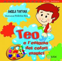 Teo e l'enigma dei colori magici di Angela Tortora edito da EdiGiò