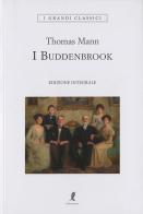 I Buddenbrook. Ediz. integrale di Thomas Mann edito da Liberamente