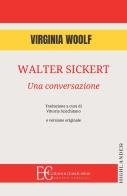 Walter Sickert: una conversazione di Virginia Woolf edito da Edizioni Clandestine