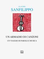 Un armadio di canzoni. Un viaggio di parole e musica di Claudio Sanfilippo edito da Interlinea