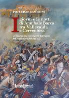 I giorni e le notti di Annibale Barca tra Vallecalda e Cerventosa. Un inedito racconto della Battaglia del Trasimeno del 217 a.C. di Ivo Ulisse Camerini edito da LuoghInteriori
