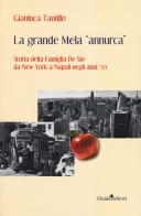 La grande mela «annurca». Storia della famiglia De Sio da New York a Napoli negli anni '70 di Gianluca Tantillo edito da Guida
