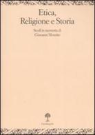 Etica, religione e storia. Studi in memoria di Giovanni Moretto edito da Il Nuovo Melangolo