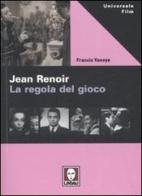 Jean Renoir. La regola del gioco di Francis Vanoye edito da Lindau