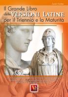 Il grande libro delle versioni latine. Testo latino a fronte. Per il triennio e la maturità di Lucio Vestino edito da Vestigium