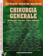 Chirurgia generale. Metodologia, patologia, clinica chirurgica. Con CD-ROM di Rocco Bellantone, Giorgio De Toma, Marco Montorsi edito da Minerva Medica