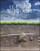 Le urne dei forti. Storie di vita e di morte in una comunità dell'età del bronzo edito da All'Insegna del Giglio