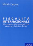 Fiscalità internazionale. Il fenomeno dell'esterovestizione. Evasione ed elusione fiscale di Michele Capuano edito da Laurus Robuffo