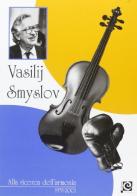 Alla ricerca dell'armonia 1935-2001 di Vasilij Smyslov edito da Caissa Italia