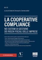 La cooperative compliance nei sistemi di gestione dei rischi fiscali delle imprese edito da Maggioli Editore