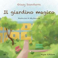 Il giardino magico di Giusy Scandurra edito da Algra