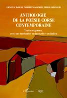 Anthologie de la poésie corse contemporaine. Textes originaux, avec une traduction en français et en italien di Giovanni Dotoli, Norbert Paganelli, Mario Selvaggio edito da AGA Editrice