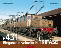 E 431 eleganza e velocità in trifase. Ediz. illustrata di Gianfranco Ferro edito da Duegi