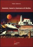 Uomini, tonni e tonnare di Sicilia di Fabio Salerno edito da Morrone Editore