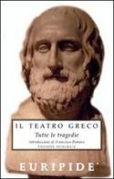 Il teatro greco. Tutte le tragedie. Ediz. integrale di Euripide edito da Selino's