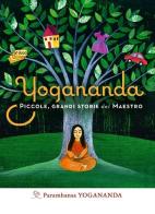 Yogananda. Piccole, grandi storie del Maestro di Yogananda (Swami) Paramhansa edito da Ananda Edizioni