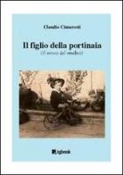 Il figlio della portinaia di Claudio Cimarosti edito da Tg Book