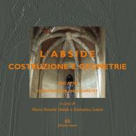 L' abside. Costruzione e geometrie-The apse. Construction and geometry. Ediz. bilingue edito da Edizioni Caracol