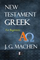 New Testament greek. For beginners di J. G. Machen edito da StreetLib