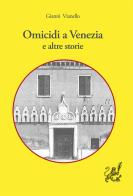 Omicidi a Venezia e altre storie di Gianni Vianello edito da Intermedia Edizioni