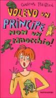 Volevo un principe non un ranocchio di Caroline Plaisted edito da Mondadori