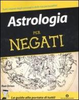 Astrologia per negati di Rae Orion edito da Mondadori