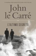 L' ultimo segreto di John Le Carré edito da Mondadori