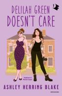 Delilah Green doesn't care. Ediz. italiana di Ashley Herring Blake edito da Mondadori