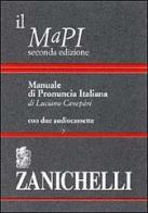 Il MAPI. Manuale di pronuncia italiana. Con 2 audiocassette di Luciano Canepari edito da Zanichelli