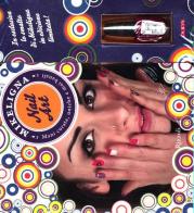 Nail art. Mani curate, uniche e mai banali di Mikeligna edito da Rizzoli