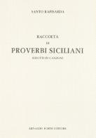 Proverbi siciliani ridotti in canzoni (rist. anast. 1924) di Santo Rapisarda edito da Forni