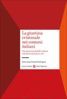La giustizia criminale nei comuni italiani. Una storia sociale della violenza e del diritto (secoli XII-XIV) di Lidia Luisa Zanetti Domingues edito da Carocci