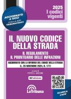 Il nuovo codice della strada. Il regolamento. Il prontuario delle infrazioni edito da La Tribuna