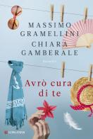 Avrò cura di te di Massimo Gramellini, Chiara Gamberale edito da Longanesi