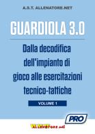 Guardiola 3.0 vol.1 edito da WWW.Allenatore.Net