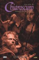 Chiaroscuro. La vita di Leonardo da Vinci di Pat McGreal, David Rawson, Charles Truog edito da Lion