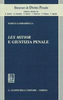 Lex mitior e giustizia penale di Marco Gambardella edito da Giappichelli
