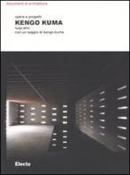 Kengo Kuma. Opere e progetti di Luigi Alini edito da Mondadori Electa