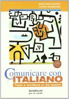 Comunicare con l'italiano. Testi e scritture. Per le Scuole superiori di M. Teresa Serafini, Luciana Arcidiacono edito da Fabbri