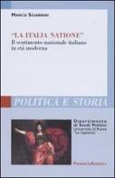 «La Italia Natione». Il sentimento nazionale italiano in età moderna di Marco Sciarrini edito da Franco Angeli