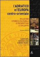 L' Adriatico e l'Europa centro-orientale. Relazioni storico-culturali e prospettive di sviluppo edito da CLUEB