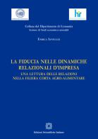 La fiducia nelle dinamiche relazionali d'impresa di Enrica Iannuzzi edito da Edizioni Scientifiche Italiane