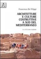 Architetture e culture costruttive a sud del Mediterraneo. Le città oasi egiziane di Francesca De Filippi edito da Aracne