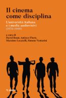 Il cinema come disciplina. L'università italiana e i media audiovisivi (1970-1990) edito da Mimesis